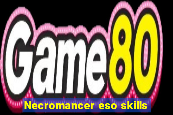 Necromancer eso skills